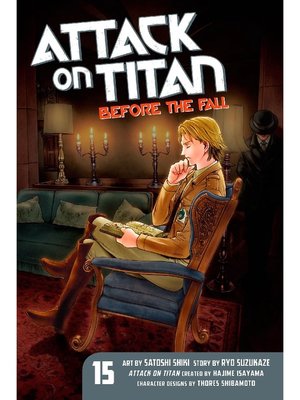 cover image of Attack on Titan: Before the Fall, Volume 15